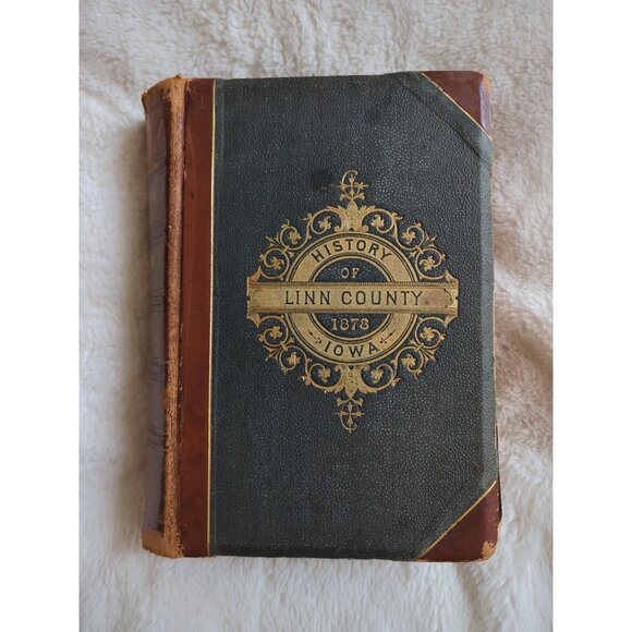 History Of Linn County Iowa 1878 IA Cedar Rapids Marion HC Rough Condition Vtg